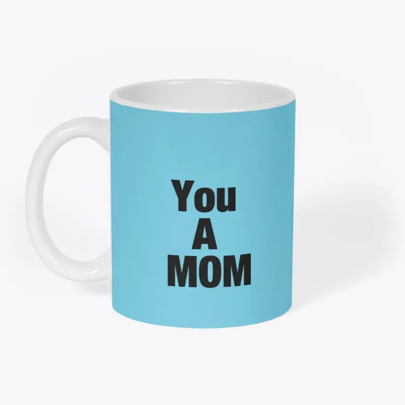 YOU A MOM hoodie