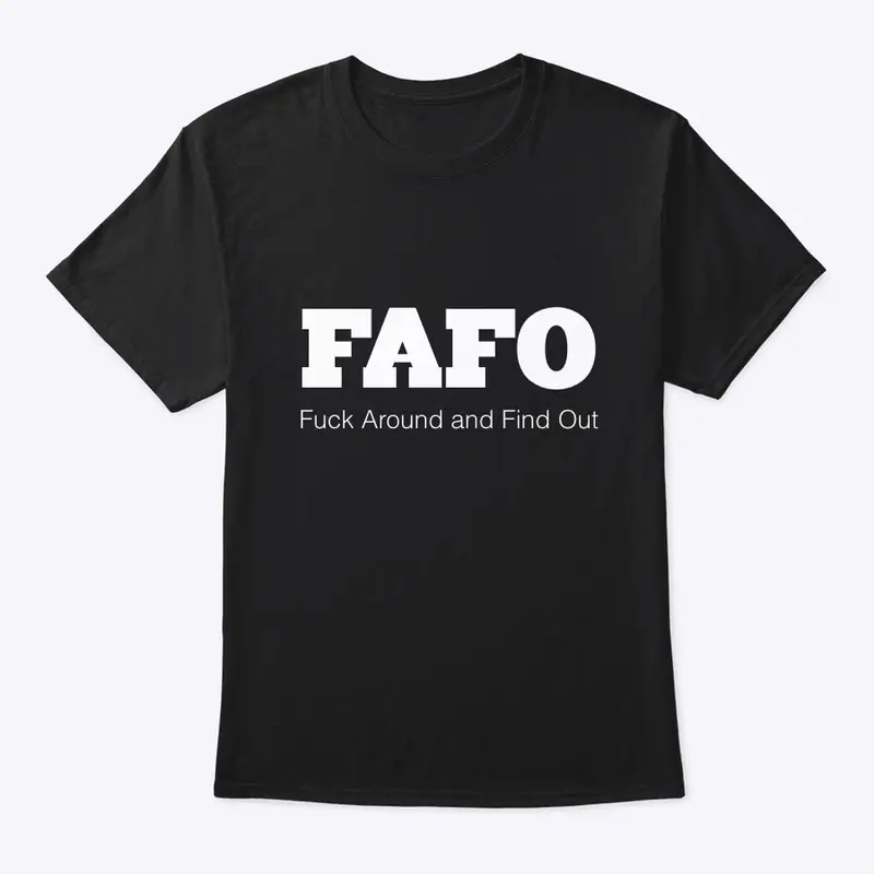 FAFO tees 